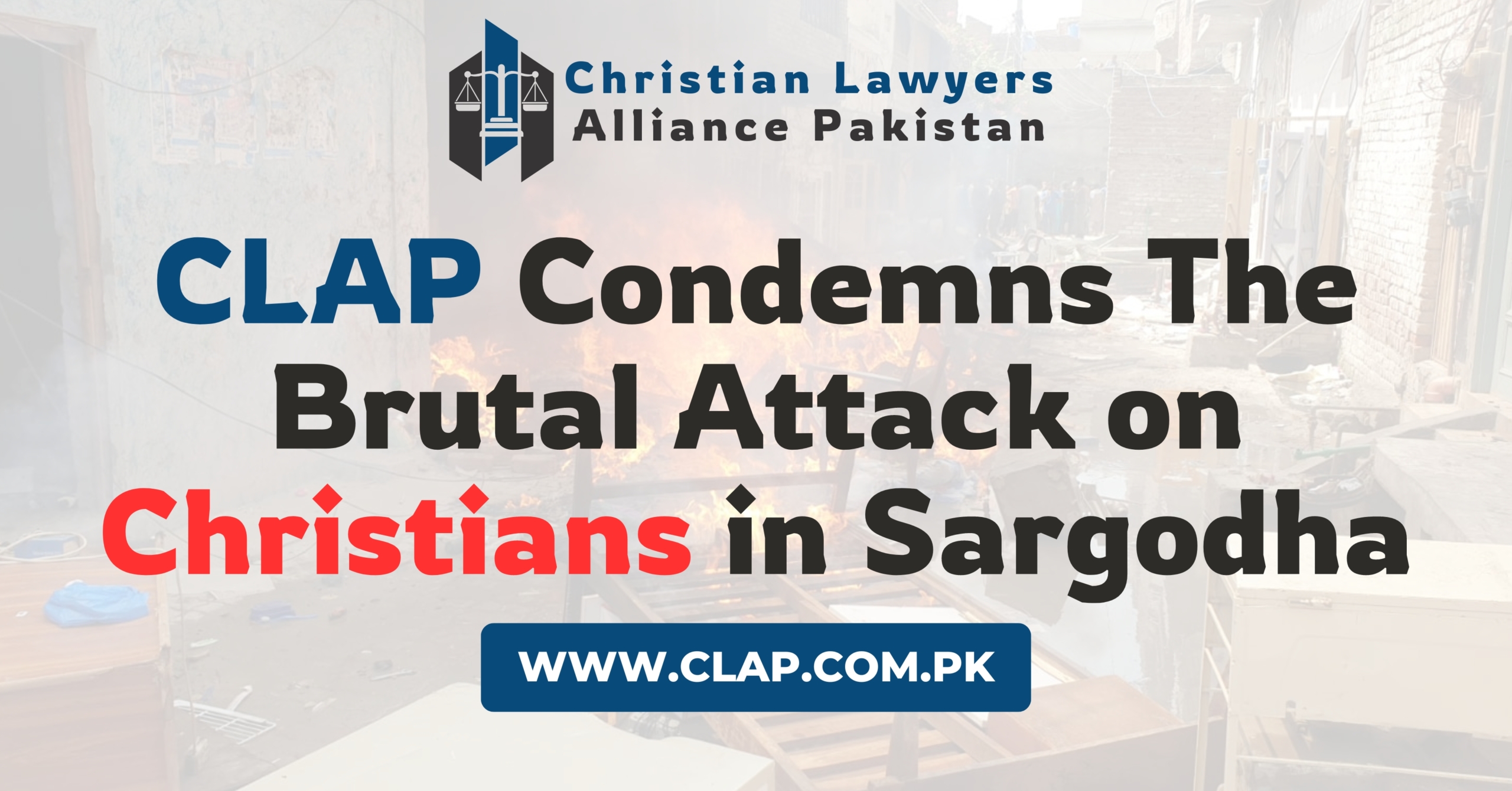 CLAP Condemns The Brutal Attack on Christians in Sargodha